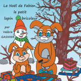 Le Noël de Fabien, le petit lapin bricoleur