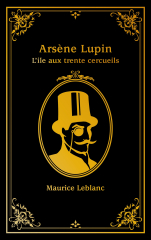 Arsène Lupin - tome 4 - L'île aux trente cercueils