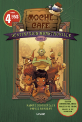 Destination Monstroville, Tome I - Moche Café