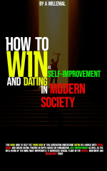 How To WIN In Self-Improvement &amp; Dating In Modern Society