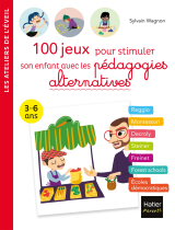 100 jeux pour stimuler son enfant avec les pédagogies alternatives 3-6 ans