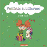 Paillette et Lilicorne (Tome 8)  - C'est Noël !