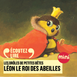 Léon roi des abeilles - Les Drôles de Petites Bêtes