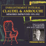 Claudel &amp; Amrouche. Mémoires improvisés 1951-1952 (Volume 1)