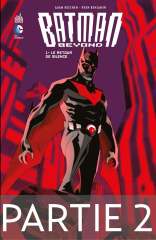 Batman Beyond - Tome 1 - Le retour de Silence - Partie 2