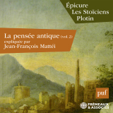 La pensée antique (Volume 2) - Épicure, Les Stoïciens, Plotin