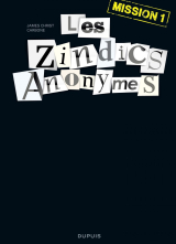 Les Zindics Anonymes - tome 1 - Mission 1