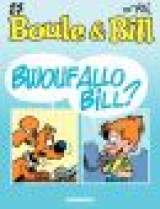 Boule et Bill - Tome 27 - Bwouf allô Bill ?
