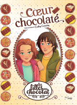 Les filles au chocolat - Tome 13 - Cœur Chocolaté