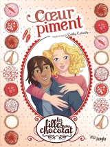 Les filles au chocolat - Tome 10 - Coeur Piment