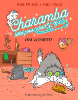 Charamba, hôtel pour chats- Chat va chauffer !