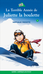 Juliette 1 - La Terrible Année de Juliette la boulette