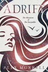 Adrift: The Storyteller &amp; The Mosaicist