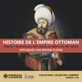 Histoire de l'Empire ottoman, depuis l’Anatolie du XIVe siècle au début du XXe siècle