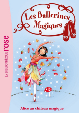 Les Ballerines Magiques 15 - Alice et le château magique