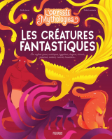 L'odyssée des mythologies - Les créatures fantastiques