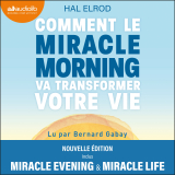 Comment le Miracle Morning va transformer votre vie