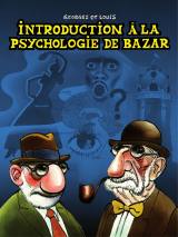 Georges et Louis romanciers : Introduction à la psychologie de bazar