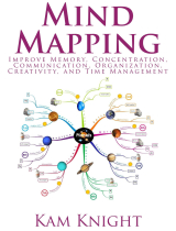 Mind Mapping: Improve Memory, Learning, Concentration, Organization, Creativity, and Time Management