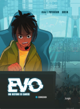 EVO, A gamers' story  - Tome 1 - Connexion