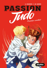 Passion Judo - La voie de la souplesse - Tome 1