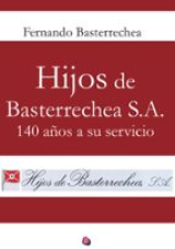 HIJOS DE BASTERRECHEA S. A. MÁS DE CUARENTA AÑOS A SU SERVICIO