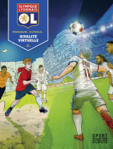 Olympique Lyonnais - Tome 2 - Rivalité virtuelle