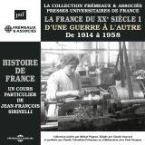 Histoire de France (Volume 7) - La France du XXe siècle. D'une guerre à l'autre, de 1914 à 1958