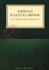 Journal d'Aleyna Brook : Le secret des Oxiones