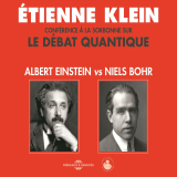 Le débat quantique. Albert Einstein vs. Niels Bohr