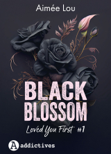 Black Blossom #1. Loved you first