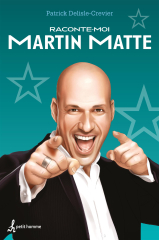 Raconte-moi Martin Matte