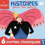 Histoires pour les petits, 6 contes classiques