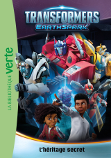 Transformers : EarthSpark 01 - L'héritage secret