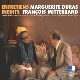 Marguerite Duras et François Mitterrand. Entretiens inédits