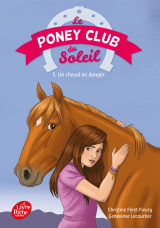 Le poney Club du soleil - Tome 5 - Un cheval en danger