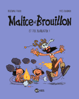 Malice et Brouillon, Tome 02