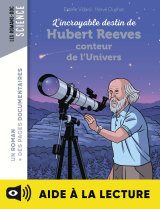 L'incroyable destin d'Hubert Reeves, conteur de l'Univers - Lecture aidée