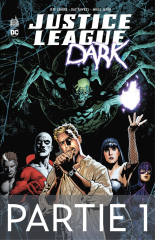 Justice League Dark - Partie 1