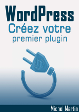 Créez votre premier plugin pour WordPress