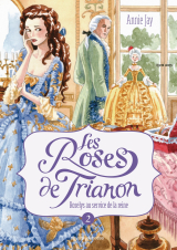 Les roses de Trianon, Tome 02
