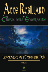 Les Chevaliers d'Émeraude 02 : Les dragons de l'Empereur Noir