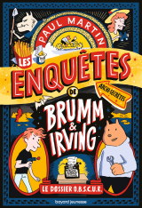 Les enquêtes archi-secrètes de Brumm et Irving