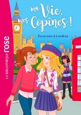 Ma vie, mes copines 16 - Excursion à Londres