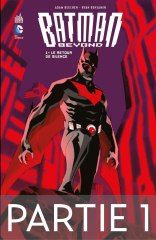 Batman Beyond - Tome 1 - Le retour de Silence - Partie 1