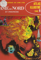Atlas illustré (6). Asie du Nord et Indonésie