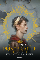 Prince Captif : Prince Captif Tomes 1 &amp; 2 L'Esclave - Le Guerrier