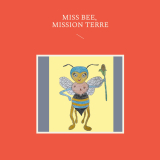 Miss Bee, mission terre
