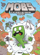 MOBS, La vie secrète des monstres Minecraft  - Tome 01