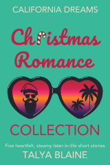 California Dreams Christmas Romance Collection: Five heartfelt, steamy later-in-life short stories